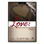Love: Faith's Firm Foundation Series (3 CDs) - Kenneth W Hagin